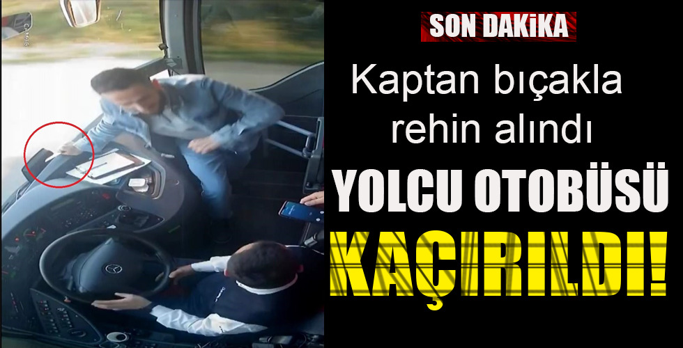 YOLCU OTOBÜSÜ KAÇIRILDI!
