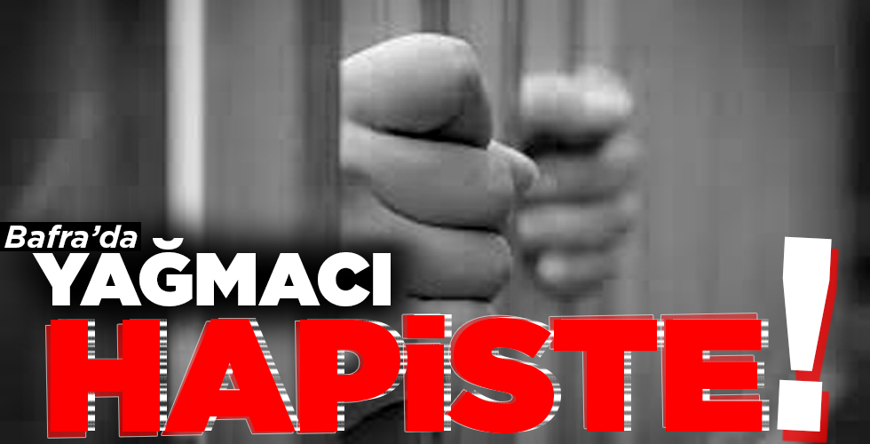 YAĞMACI HAPİSTE!