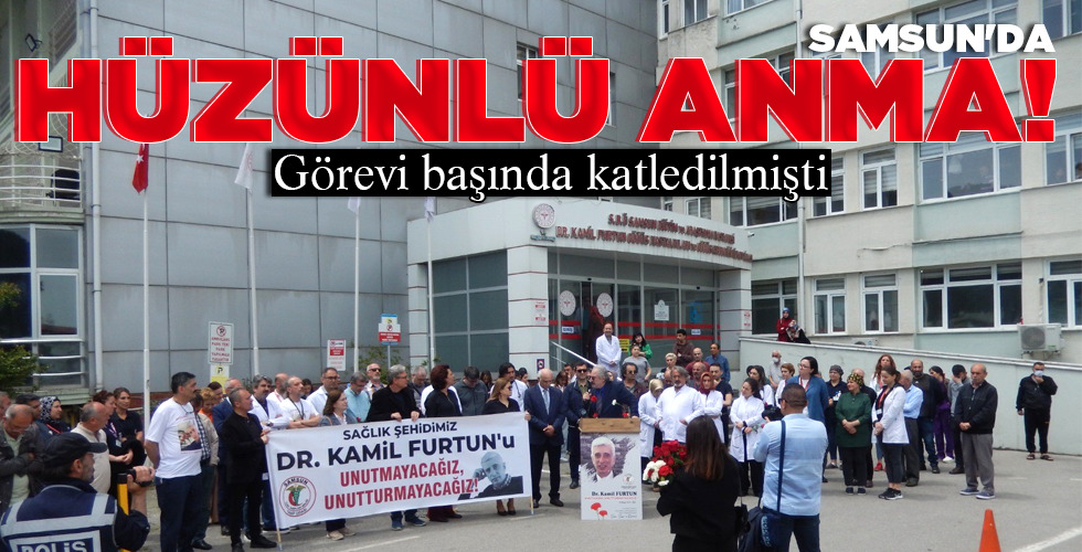 SAMSUN’DA HÜZÜNLÜ ANMA!