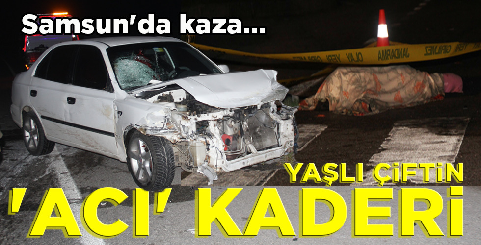 YAŞLI ÇİFTİN  ‘ACI’ KADERİ