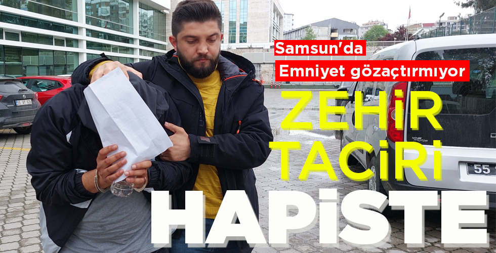 ZEHİR TACİRİ HAPİSTE
