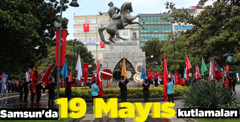 Samsun’da 19 Mayıs kutlamaları
