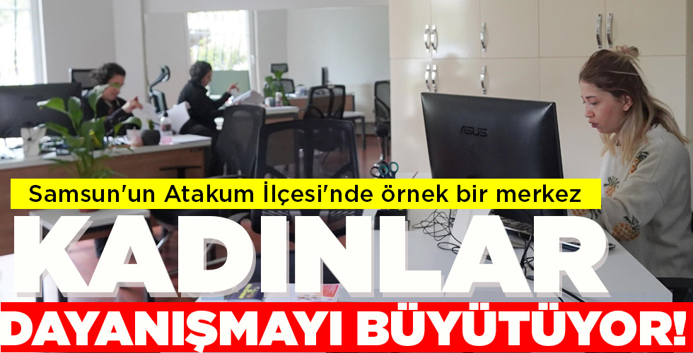 KADINLAR DAYANIŞMAYI BÜYÜTÜYOR!