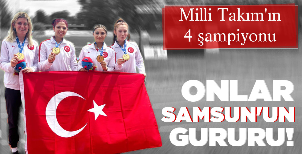 ONLAR SAMSUN’UN GURURU!