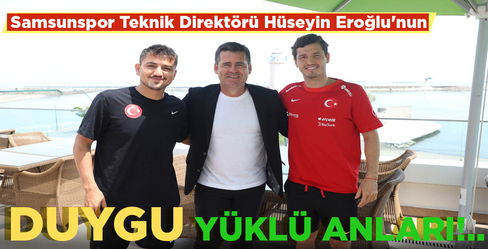 HÜSEYİN EROĞLU’NUN DUYGU YÜKLÜ ANLARI!..