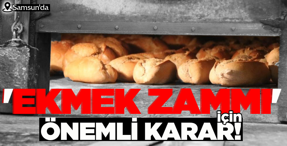 ‘EKMEK ZAMMI’ için ÖNEMLİ KARAR!