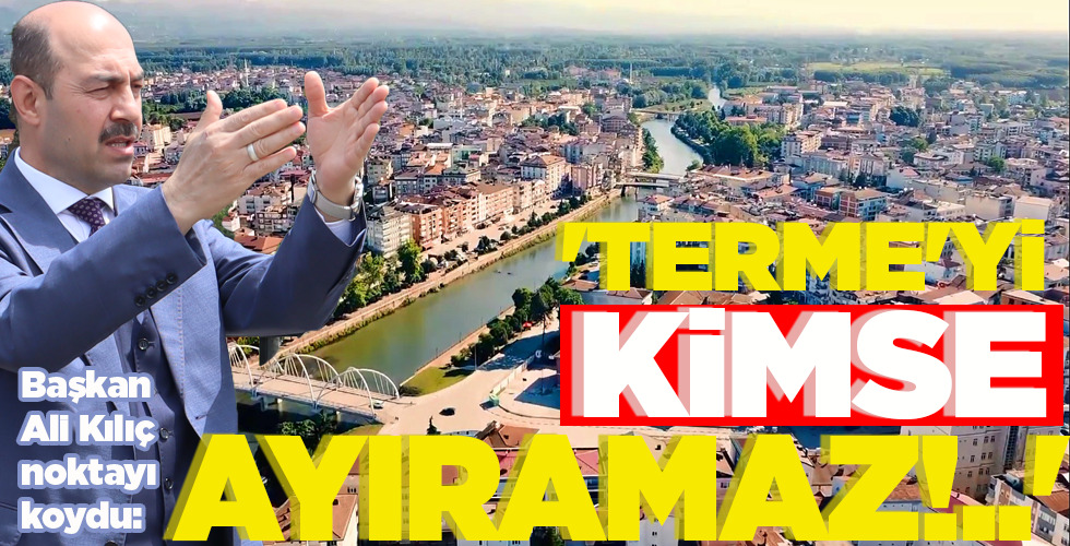 ‘TERME’Yİ KİMSE AYIRAMAZ!..’