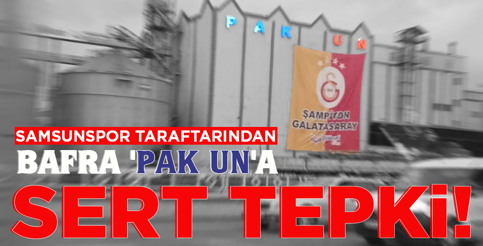 BAFRA ‘PAK UN’A SERT TEPKİ!