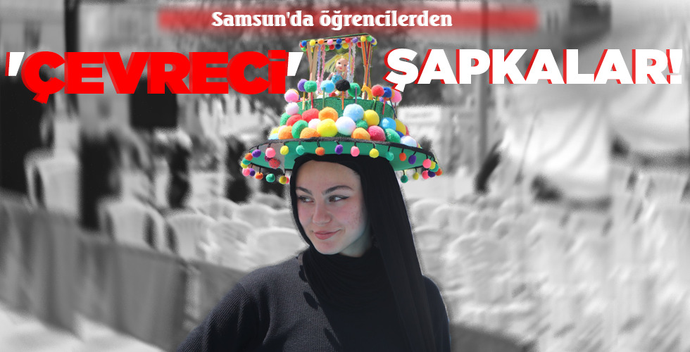 ‘ÇEVRECİ’ ŞAPKALAR!