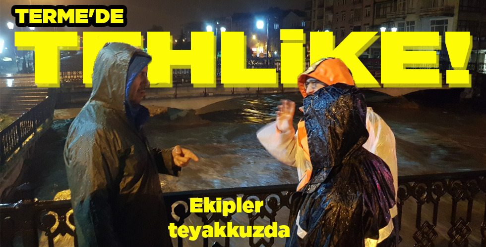 TERME’DE TEHLİKE!