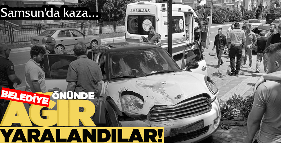 SAMSUN’DA KAZA…  BELEDİYE ÖNÜNDE PANİK!  AĞIR YARALANDILAR!