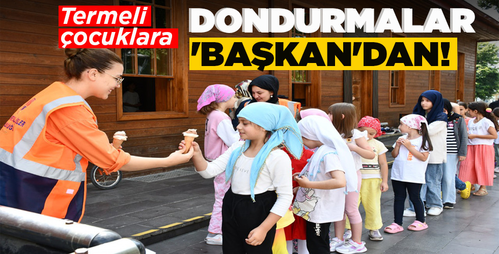 TERMELİ ÇOCUKLARA DONDURMALAR ‘BAŞKAN’DAN!