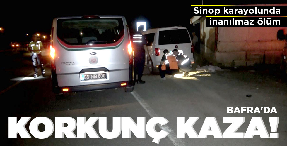 BAFRA’DA KORKUNÇ KAZA!