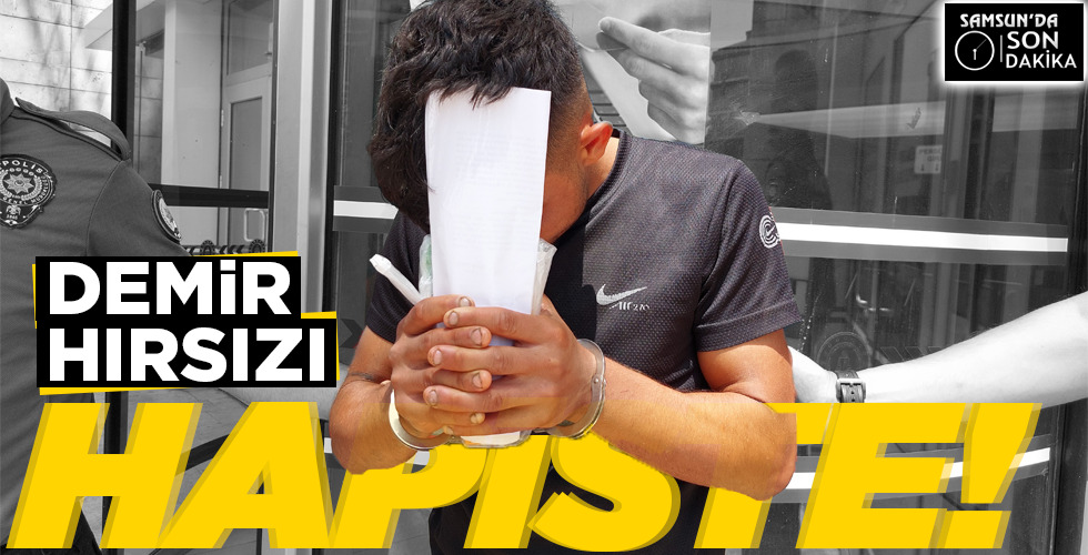 DEMİR HIRSIZI HAPİSTE