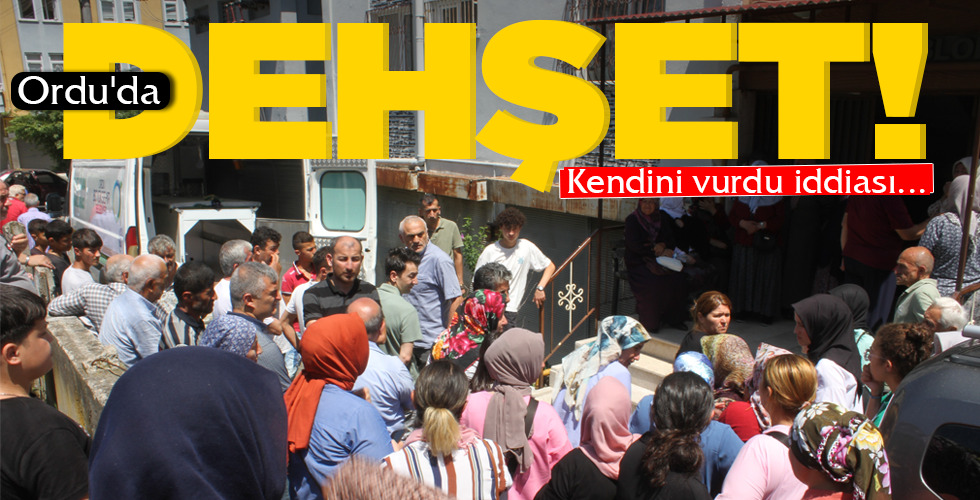 Ordu’da DEHŞET!