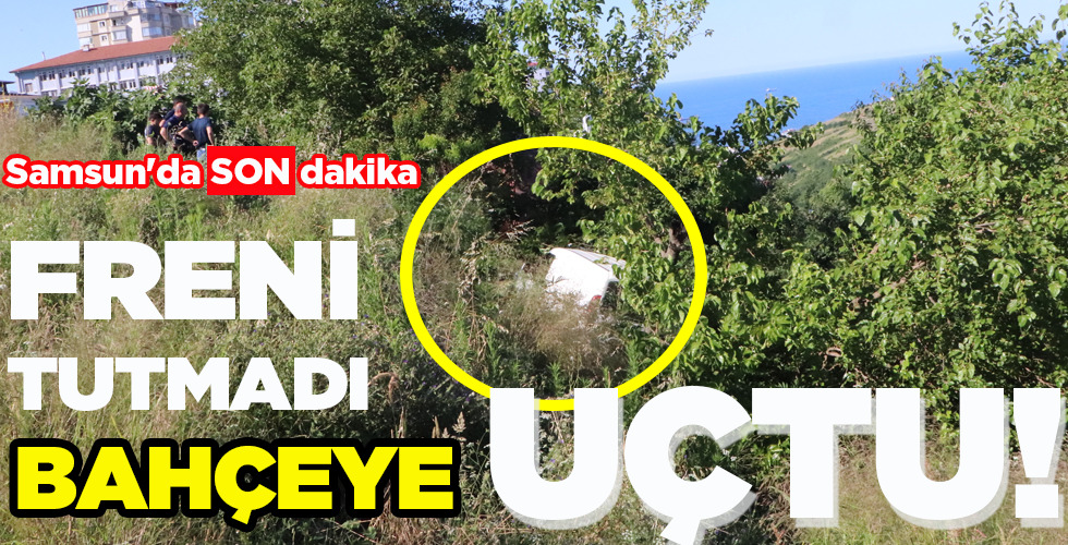 FRENİ TUTMADI BAHÇEYE UÇTU!