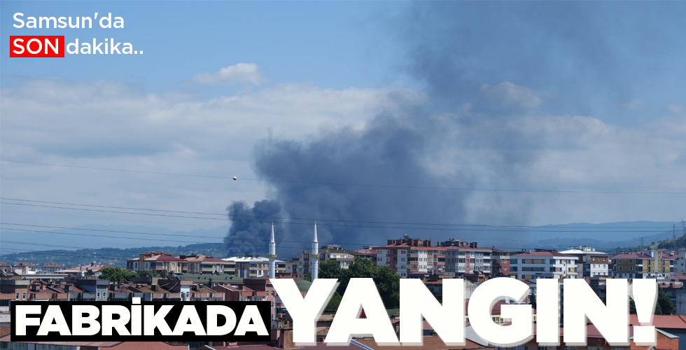 FABRİKADA YANGIN!