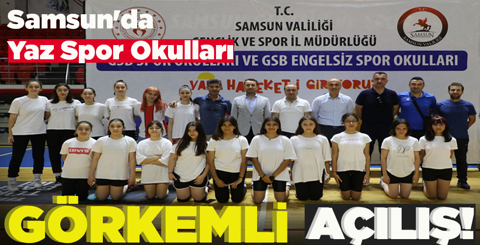 SAMSUN’DA YAZ SPOR OKULLARI GÖRKEMLİ AÇILIŞ!