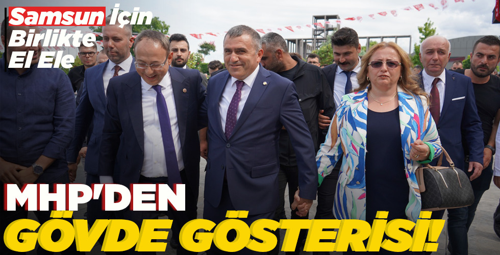 SAMSUN İÇİN BİRLİKTE EL ELE… MHP’DEN GÖVDE GÖSTERİSİ!