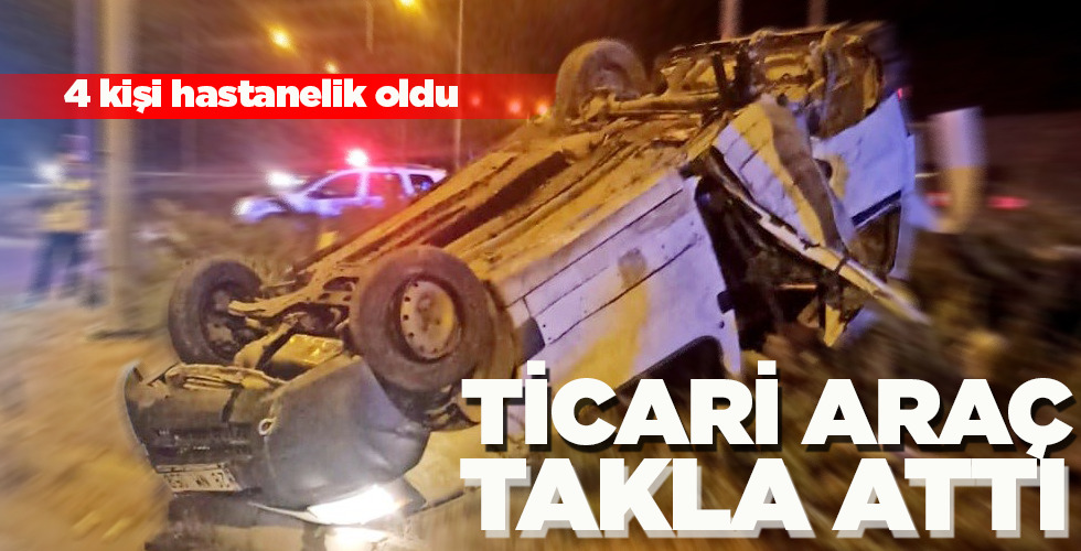 TİCARİ ARAÇ TAKLA ATTI