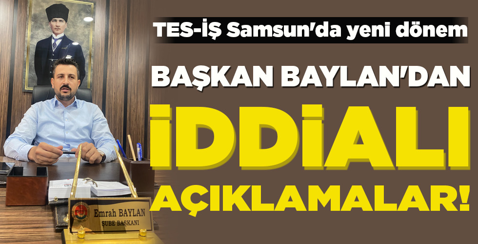BAŞKAN BAYLAN’DAN İDDİALI AÇIKLAMALAR!