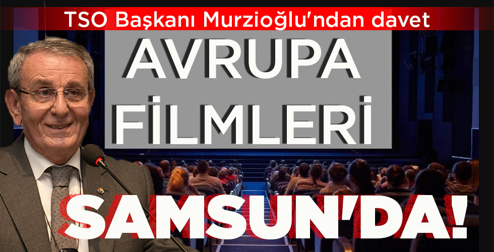 AVRUPA FİLMLERİ SAMSUN’DA!