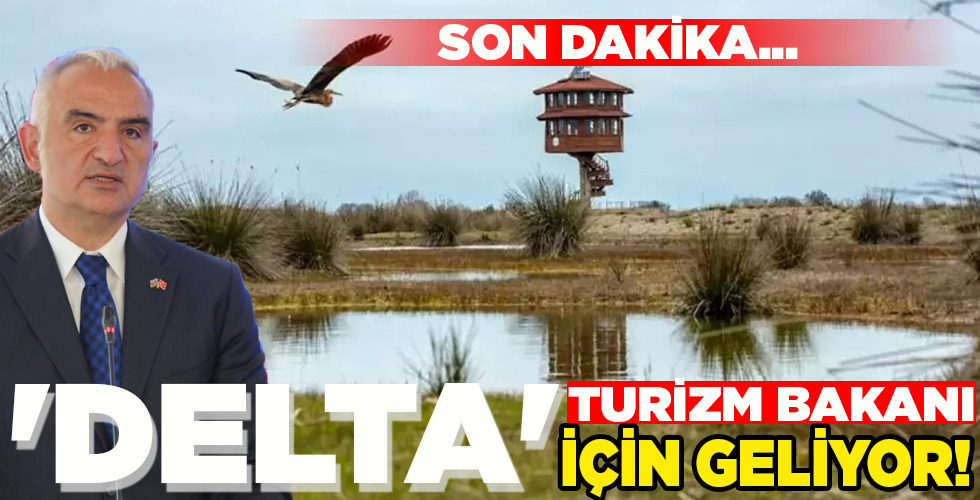 TURİZM BAKANI   ‘DELTA’ İÇİN   GELİYOR!