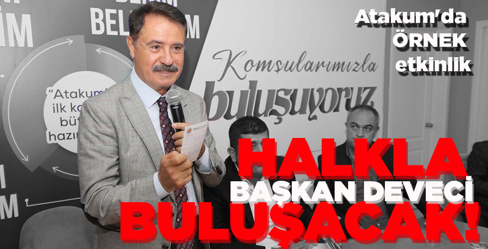 BAŞKAN DEVECİ HALKLA BULUŞACAK!
