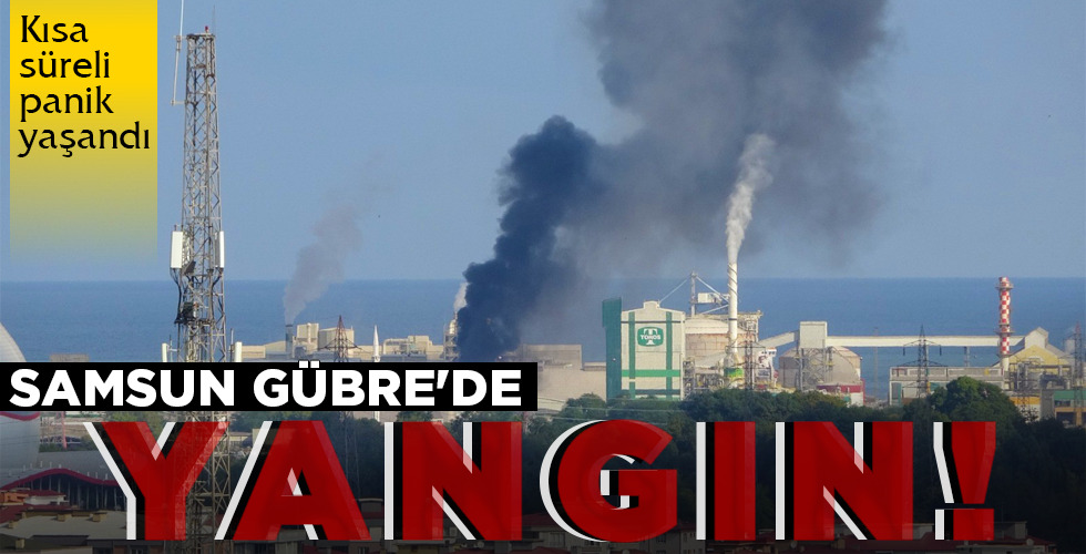 SAMSUN GÜBRE’DE  YANGIN!