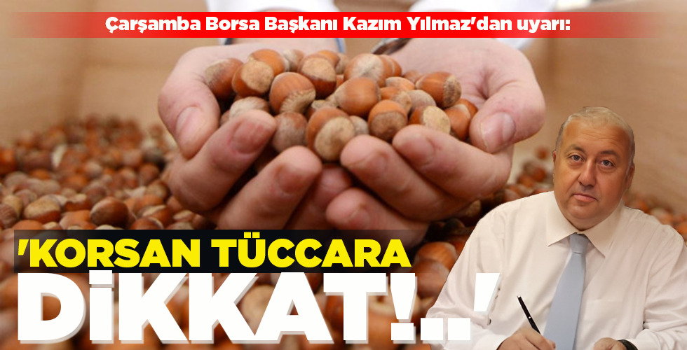 ‘KORSAN TÜCCARA DİKKAT!..’