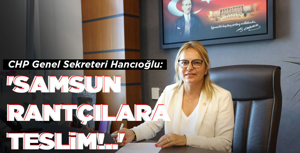 ‘SAMSUN RANTÇILARA TESLİM!..’