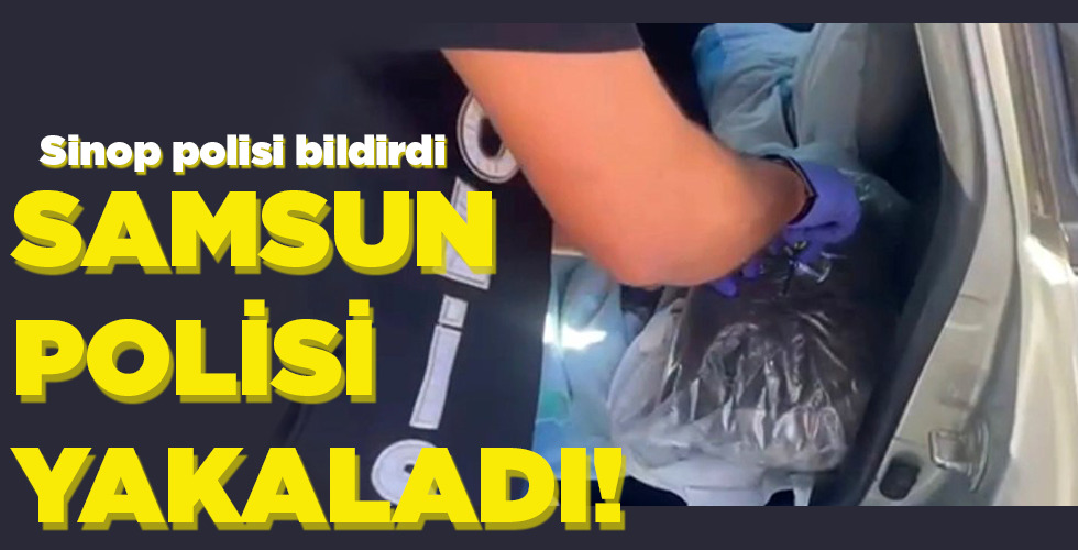 SAMSUN POLİSİ YAKALADI!