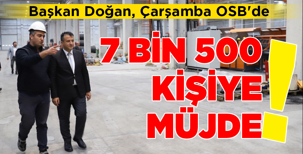 7 BİN 500 KİŞİYE MÜJDE!