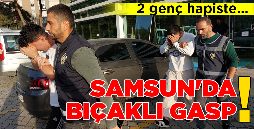 SAMSUN’DA BIÇAKLI GASP!