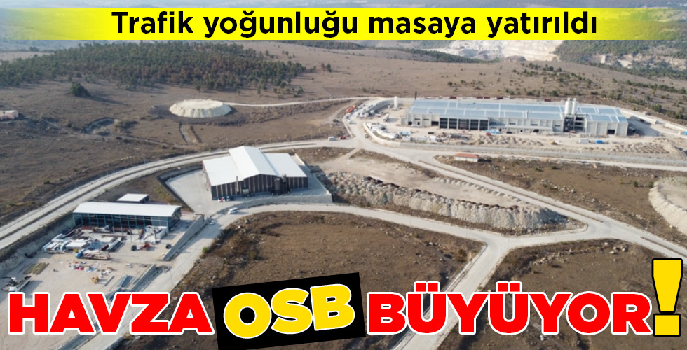 HAVZA OSB BÜYÜYOR!