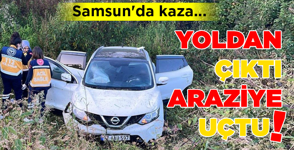 YOLDAN ÇIKTI ARAZİYE UÇTU!