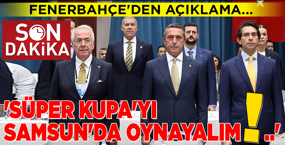 ‘SÜPER KUPA’YI SAMSUN’DA OYNAYALIM!..’