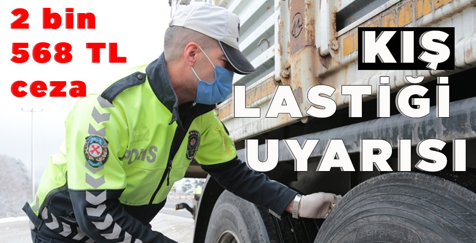 KIŞ LASTİĞİ UYARISI
