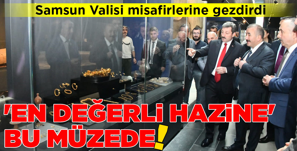 ‘EN DEĞERLİ HAZİNE’ BU MÜZEDE!