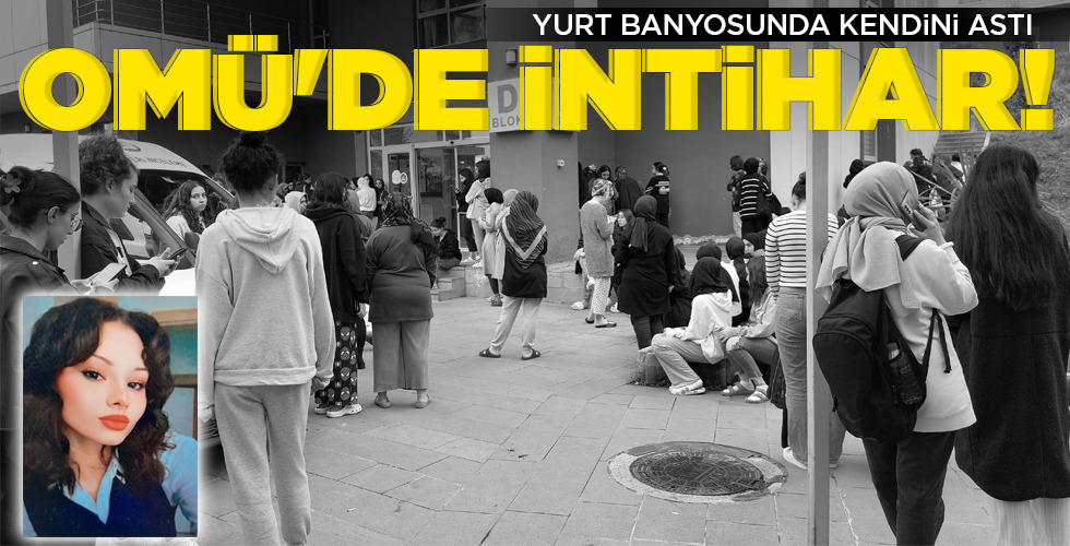 OMÜ’DE İNTİHAR!