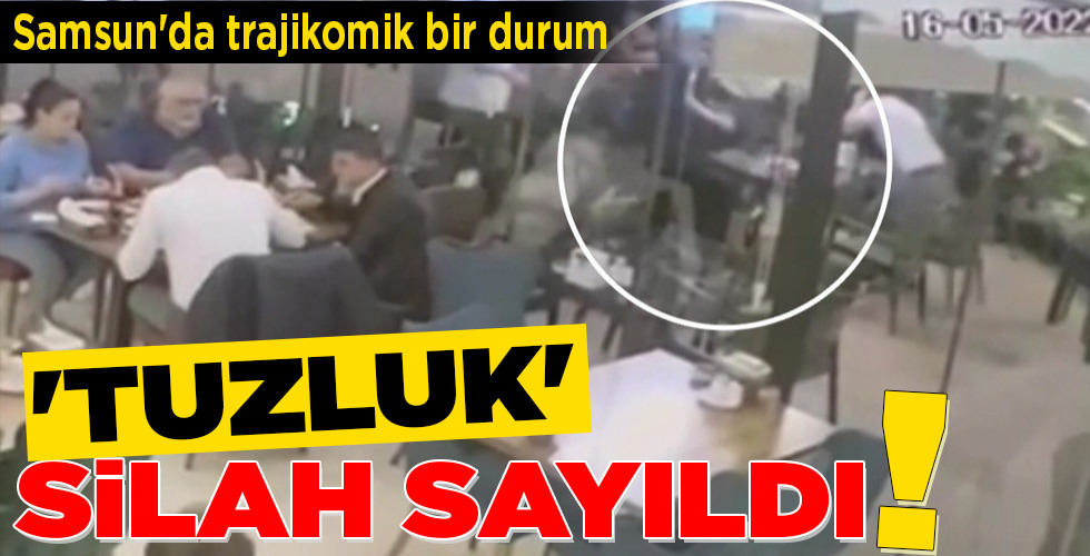 ‘TUZLUK’ SİLAH SAYILDI