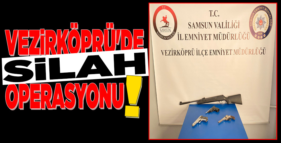 Vezirköprü’de silah operasyonu