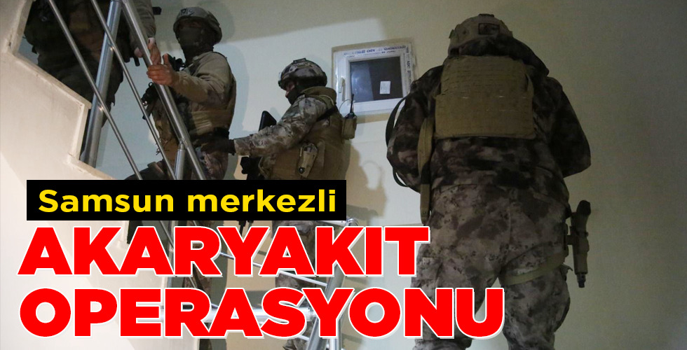 AKARYAKIT OPERASYONU