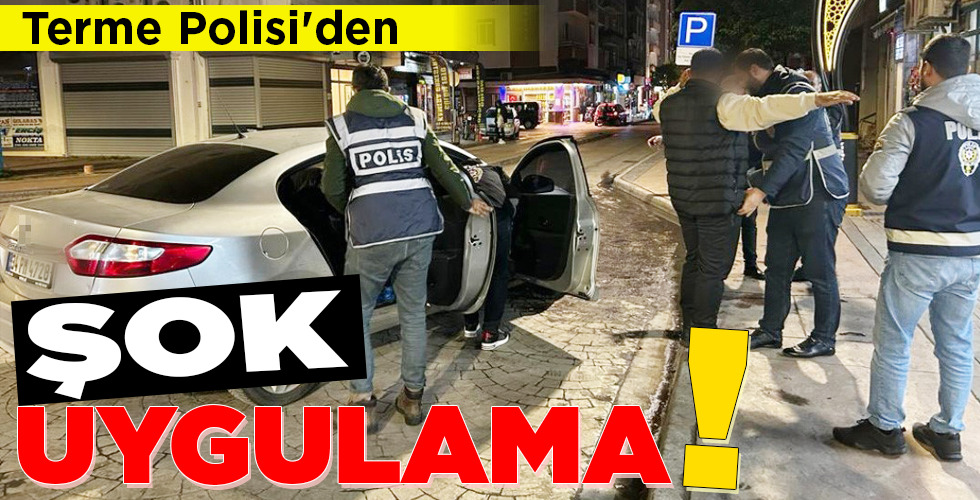 Terme Polisi’den ŞOK UYGULAMA