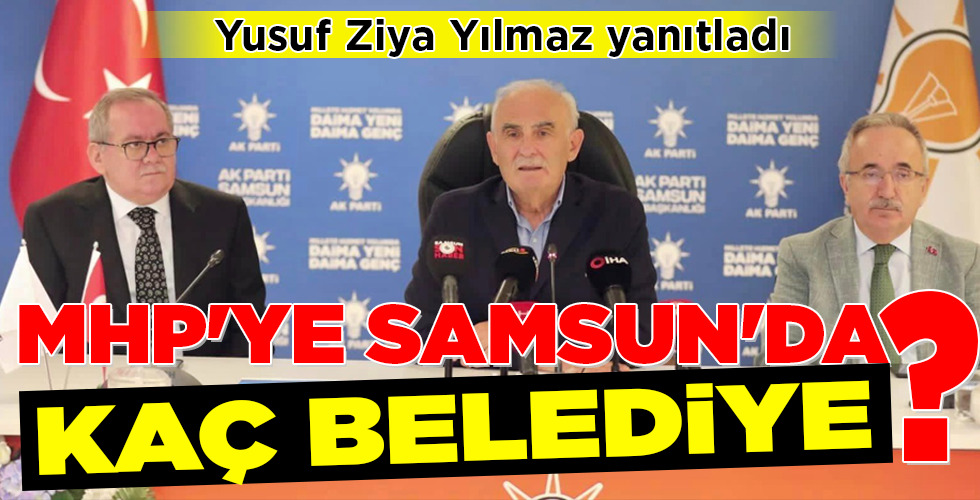 MHP’YE SAMSUN’DA KAÇ BELEDİYE?