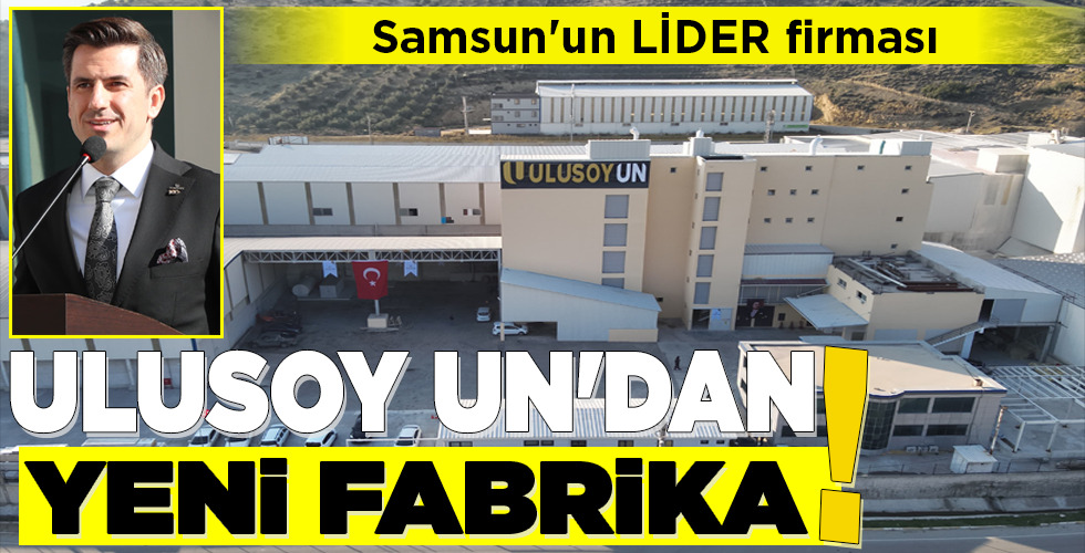 ULUSOY UN’DAN YENİ FABRİKA!
