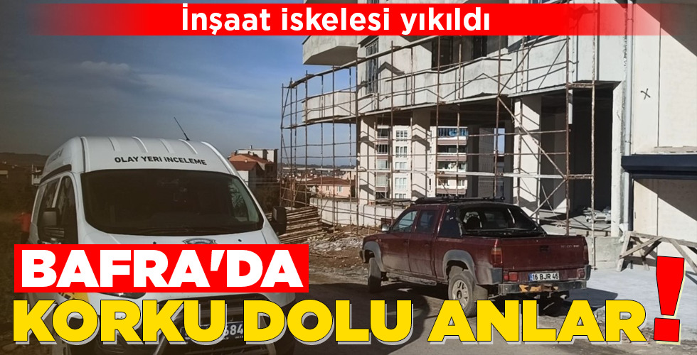 BAFRA’DA KORKU  DOLU ANLAR!