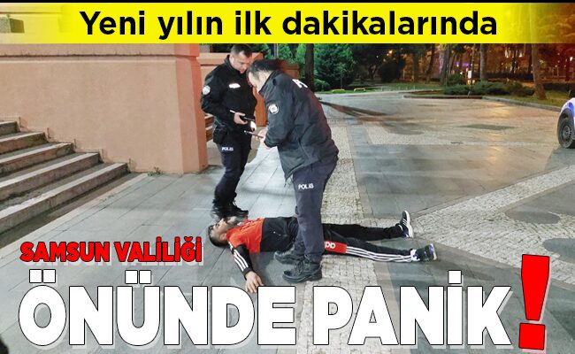 SAMSUN VALİLİĞİ  ÖNÜNDE PANİK!