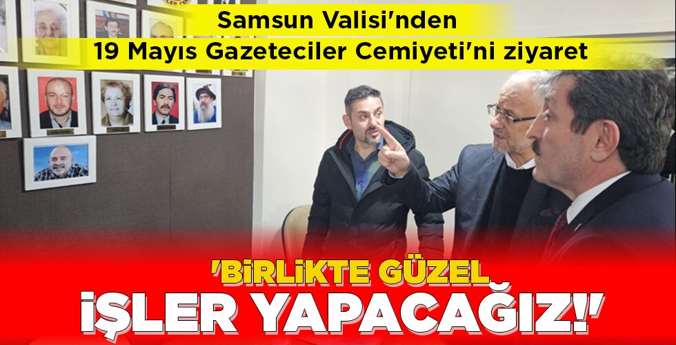 ‘BİRLİKTE GÜZEL İŞLER YAPACAĞIZ!’