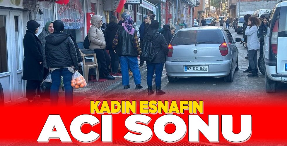 KADIN ESNAFIN ACI SONU